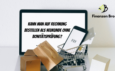 Auf Rechnung bestellen als Neukunde ohne Bonitätsprüfung