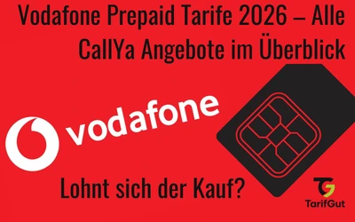 Vodafone Prepaid Tarife 2026 – Alle CallYa Angebote im Überblick